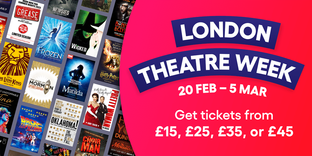 Cheapest West End Tickets on Lovetovisit London Theatre Week 2023