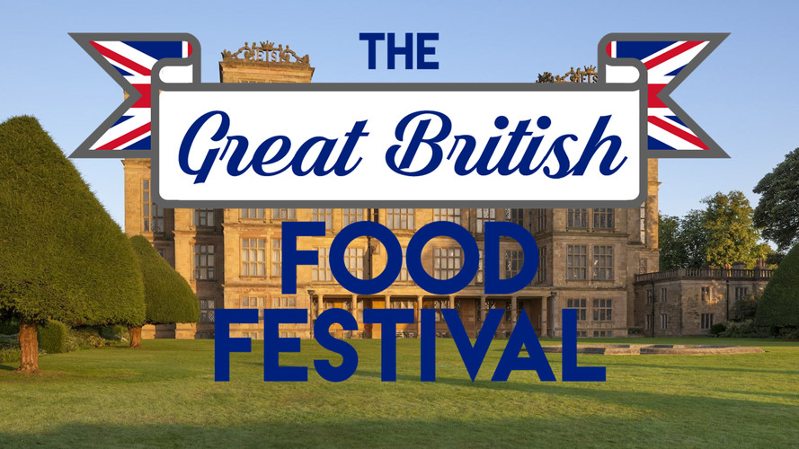 The Great British Food Festival Hardwick Hall In Chesterfield