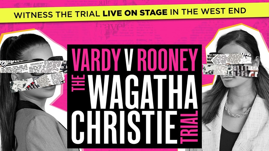 Vardy V Rooney: The Wagatha Christie Trial At Wyndham's Theatre - Book ...